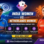 India Women vs Netherlands Women Match Prediction & Fantasy Tips